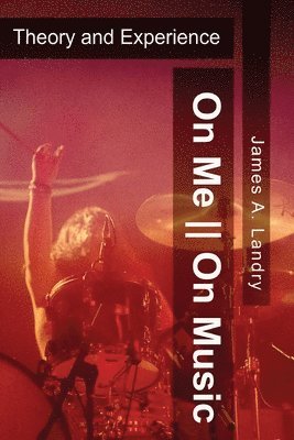 James A Landry - On Me--On Music, Häftad