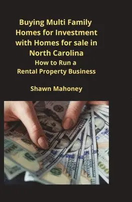 Shawn Mahoney - Buying Multi Family Homes for Investment with Homes for sale in North Carolina, Häftad. Tillgänglighet: Lägg i varukorg
