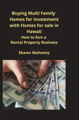 Shawn Mahoney - Buying Multi Family Homes for Investment with Homes for sale in Hawaii, Häftad. Tillgänglighet: Lägg i varukorg