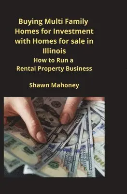 Shawn Mahoney - Buying Multi Family Homes for Investment with Homes for sale in Illinois, Häftad. Tillgänglighet: Lägg i varukorg