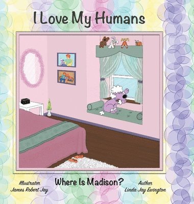 Linda Jay Ewington, James Robert Jay - I Love My Humans, Inbunden