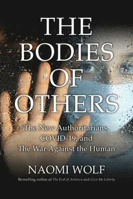 Naomi Wolf - Bodies of Others, Häftad