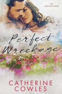 Catherine Cowles - Perfect Wreckage, Häftad