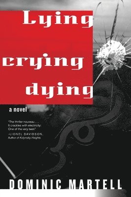 Dominic Martell - Lying Crying Dying, Häftad