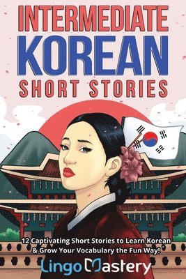 Lingo Mastery - Intermediate Korean Short Stories, Häftad