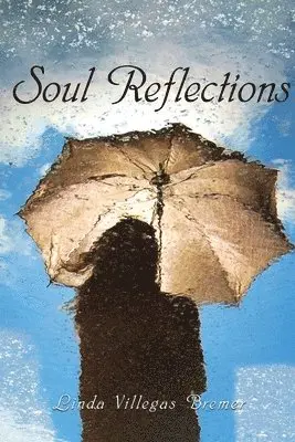 Linda Villegas Bremer - Soul Reflections, Häftad. Tillgänglighet: Tillfälligt slut
