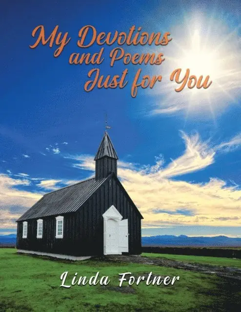 Linda Fortner - My Devotions and Poems Just for You, E-bok. Tillgänglighet: Lägg i varukorg