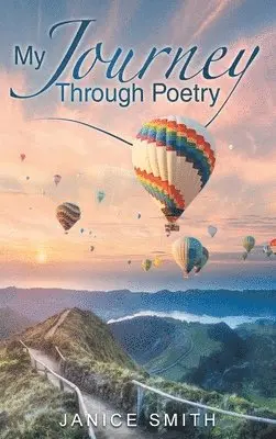 Janice A Smith - My Journey Through Poetry, Inbunden. Tillgänglighet: Tillfälligt slut