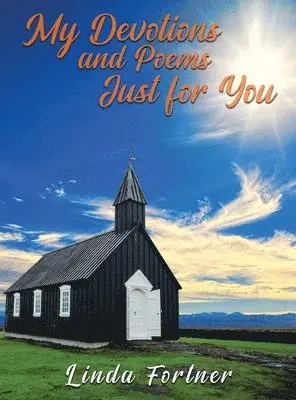 Linda Fortner - My Devotions and Poems Just for You, Inbunden. Tillgänglighet: Tillfälligt slut