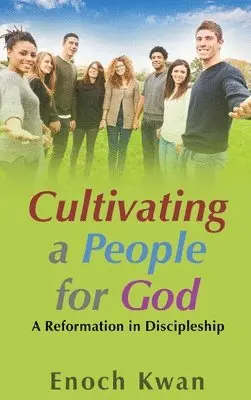 Enoch Kwan - Cultivating a People for God, Inbunden. Tillgänglighet: Tillfälligt slut