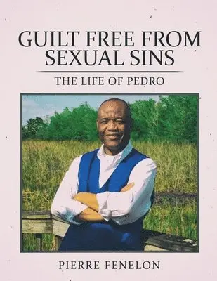 Pierre Fenelon - Guilt Free From Sexual Sin, Häftad. Tillgänglighet: Tillfälligt slut