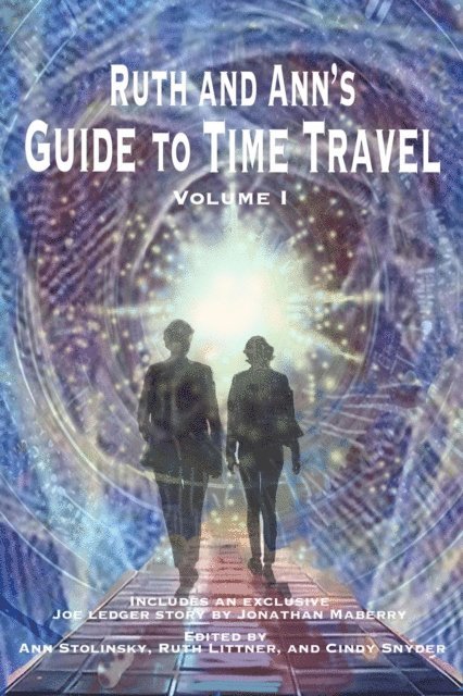 Ann Stolinsky - Ruth and Ann's Guide to Time Travel, Volume I, E-bok. Tillgänglighet: Lägg i varukorg