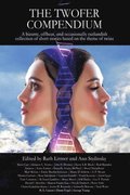 The Twofer Compendium: A bizarre, offbeat, and occasionally outlandish collection of short stories based on the theme of twins