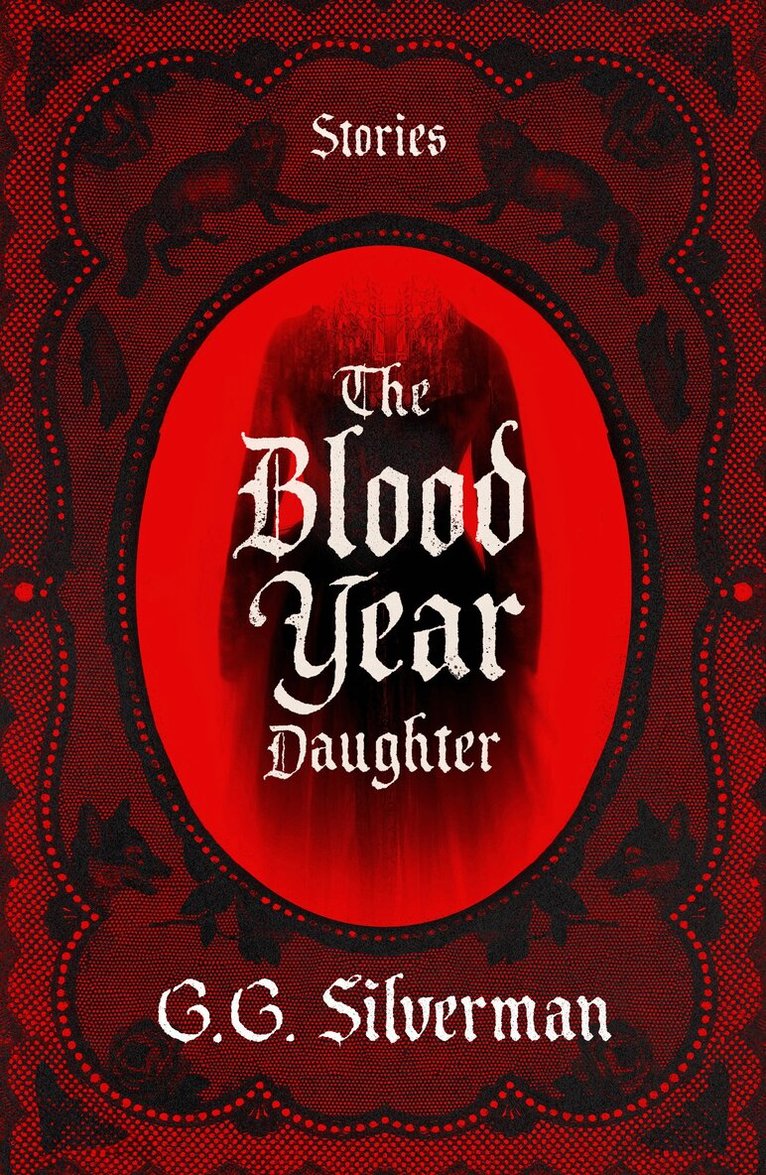 G.G. Silverman, First M. Last - Blood Year Daughter, Häftad