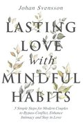 Lasting Love with Mindful Habits