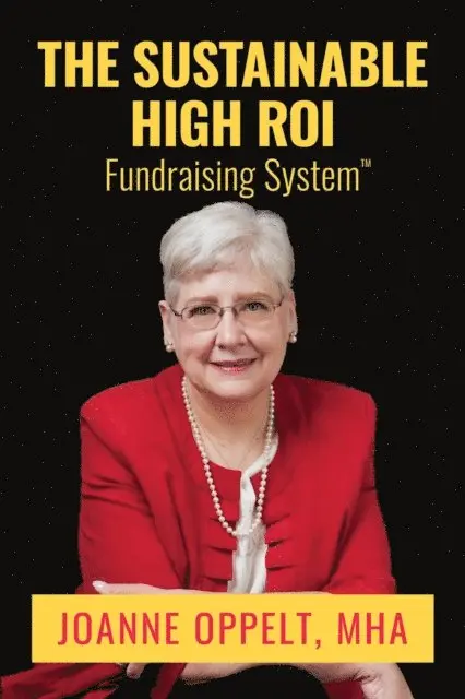 Joanne Oppelt - Sustainable High ROI Fundraising System(TM), E-bok. Tillgänglighet: Lägg i varukorg