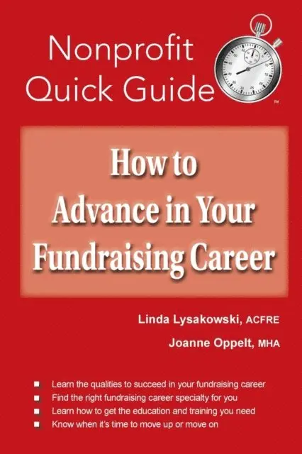 Joanne Oppelt, Linda Lysakowski - How to Advance in Your Fundraising Career, E-bok. Tillgänglighet: Lägg i varukorg