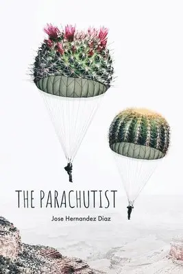 Jose Hernandez Diaz - The Parachutist, Häftad. Tillgänglighet: Lägg i varukorg