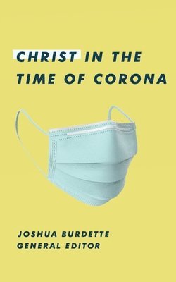 Brittany Smith, Sarah Viggiano Wright - Christ in the Time of Corona: Stories of Faith, Hope, and Love, Häftad