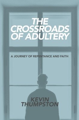 Kevin Thumpston - Crossroads of Adultery, Häftad