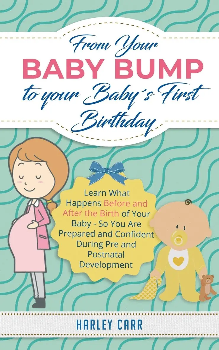 Harley Carr - From Your Baby Bump To Your Baby´s First Birthday, Häftad. Tillgänglighet: Lägg i varukorg