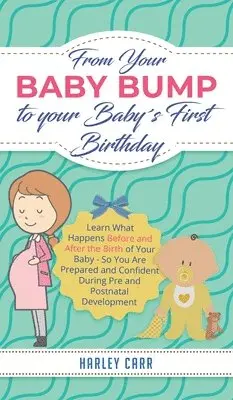Harley Carr - From Your Baby Bump To Your Baby´s First Birthday, Inbunden. Tillgänglighet: Lägg i varukorg
