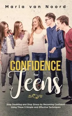Maria Van Noord - Confidence for Teens, Inbunden. Tillgänglighet: Lägg i varukorg