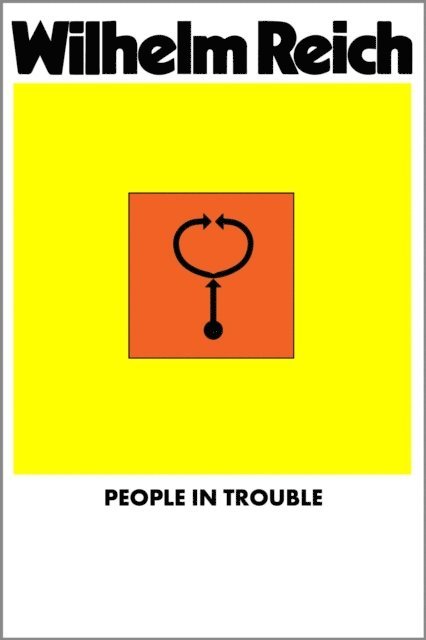 Wilhelm Reich - People In Trouble, E-bok