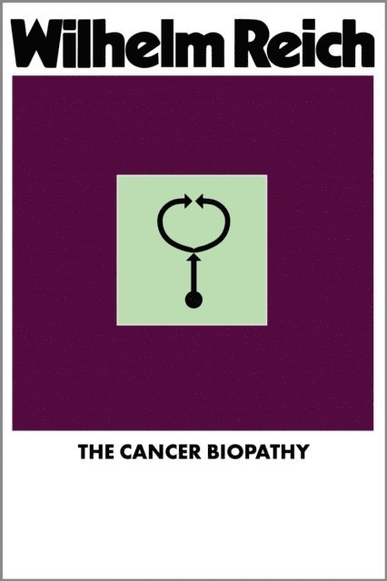 Wilhelm Reich - Cancer Biopathy, E-bok