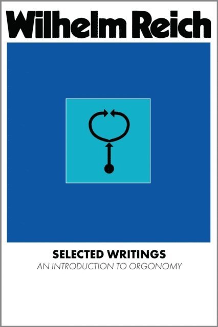 Wilhelm Reich - Selected Writings, E-bok