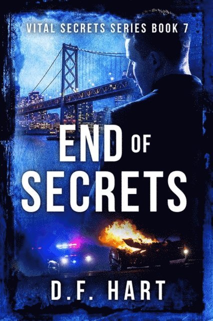 D.F. Hart - End of Secrets: A Suspenseful FBI Crime Thriller, E-bok