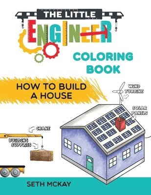 Seth McKay - Little Engineer Coloring Book - How to Build a House, Häftad. Tillgänglighet: Lägg i varukorg