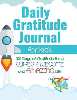 Gratitude Daily - Daily Gratitude Journal for Kids, Inbunden. Tillgänglighet: Lägg i varukorg