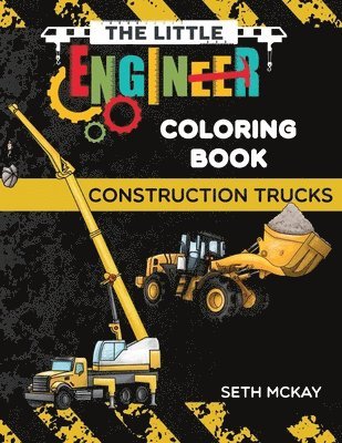 Seth McKay - Little Engineer Coloring Book - Construction Trucks, Häftad. Tillgänglighet: Lägg i varukorg