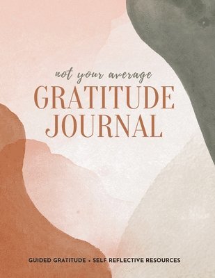 Gratitude Daily - Not Your Average Gratitude Journal, Häftad. Tillgänglighet: Lägg i varukorg