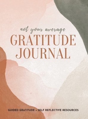 Gratitude Daily - Not Your Average Gratitude Journal, Inbunden. Tillgänglighet: Lägg i varukorg