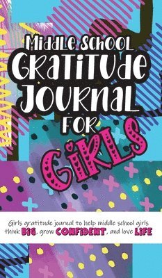 Gratitude Daily - Middle School Gratitude Journal for Girls, Inbunden. Tillgänglighet: Lägg i varukorg