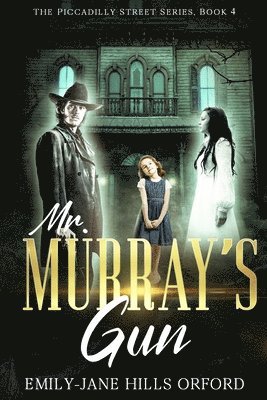 Emily-Jane Hills Orford - Mr. Murray's Gun, Häftad. Tillgänglighet: Lägg i varukorg