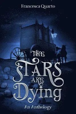 Francesca Quarto - The Stars Are Dying, Häftad. Tillgänglighet: Lägg i varukorg