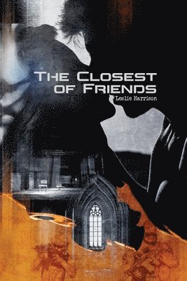 Leslie Harrison - Closest of Friends, Häftad