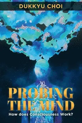 Dukkyu Choi - Probing the Mind, Häftad. Tillgänglighet: Lägg i varukorg