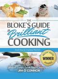 The Bloke's Guide to Brilliant Cooking and How to Impress Women
