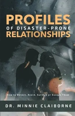 Minnie Claiborne - Profiles of Disaster-Prone Relationships, Häftad. Tillgänglighet: Lägg i varukorg