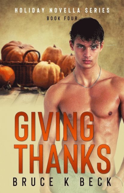 Bruce K Beck - Giving Thanks, E-bok