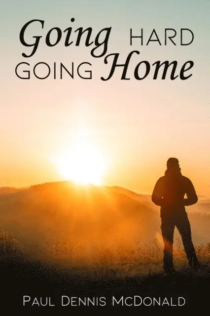 Paul Dennis McDonald - Going Hard Going Home, E-bok. Tillgänglighet: Lägg i varukorg