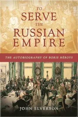 John Elverson - To Serve the Russian Empire, Häftad. Tillgänglighet: Tillfälligt slut
