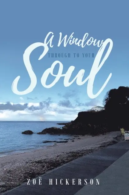 Zoe Hickerson - Window Through to Your Soul, E-bok. Tillgänglighet: Lägg i varukorg