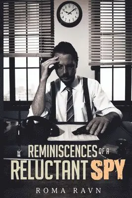 Roma Ravn - Reminiscences of a Reluctant Spy, Häftad. Tillgänglighet: Tillfälligt slut