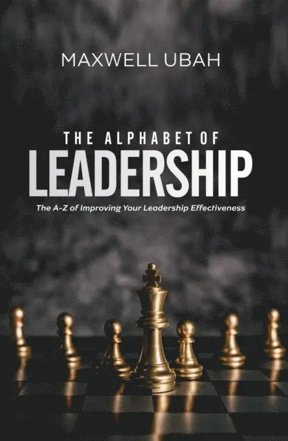Maxwell Ubah - Alphabet of Leadership, E-bok. Tillgänglighet: Lägg i varukorg