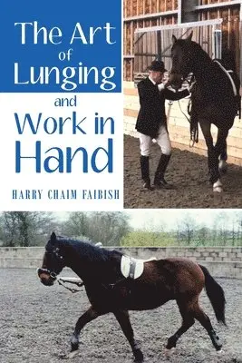 Harry Chaim Faibish - Art of Lunging and Work in Hand, Häftad. Tillgänglighet: Tillfälligt slut